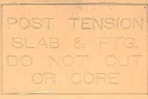 Post Tension Warning- “Post Tension Slab & Ftg. Do Not Cut Or Core.”